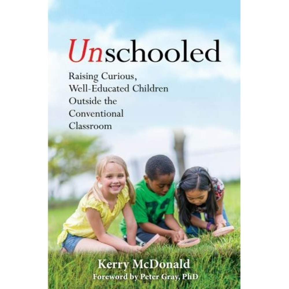 Unschooled Kerry McDonald Homeschooling Education Book 2019 9781641600637